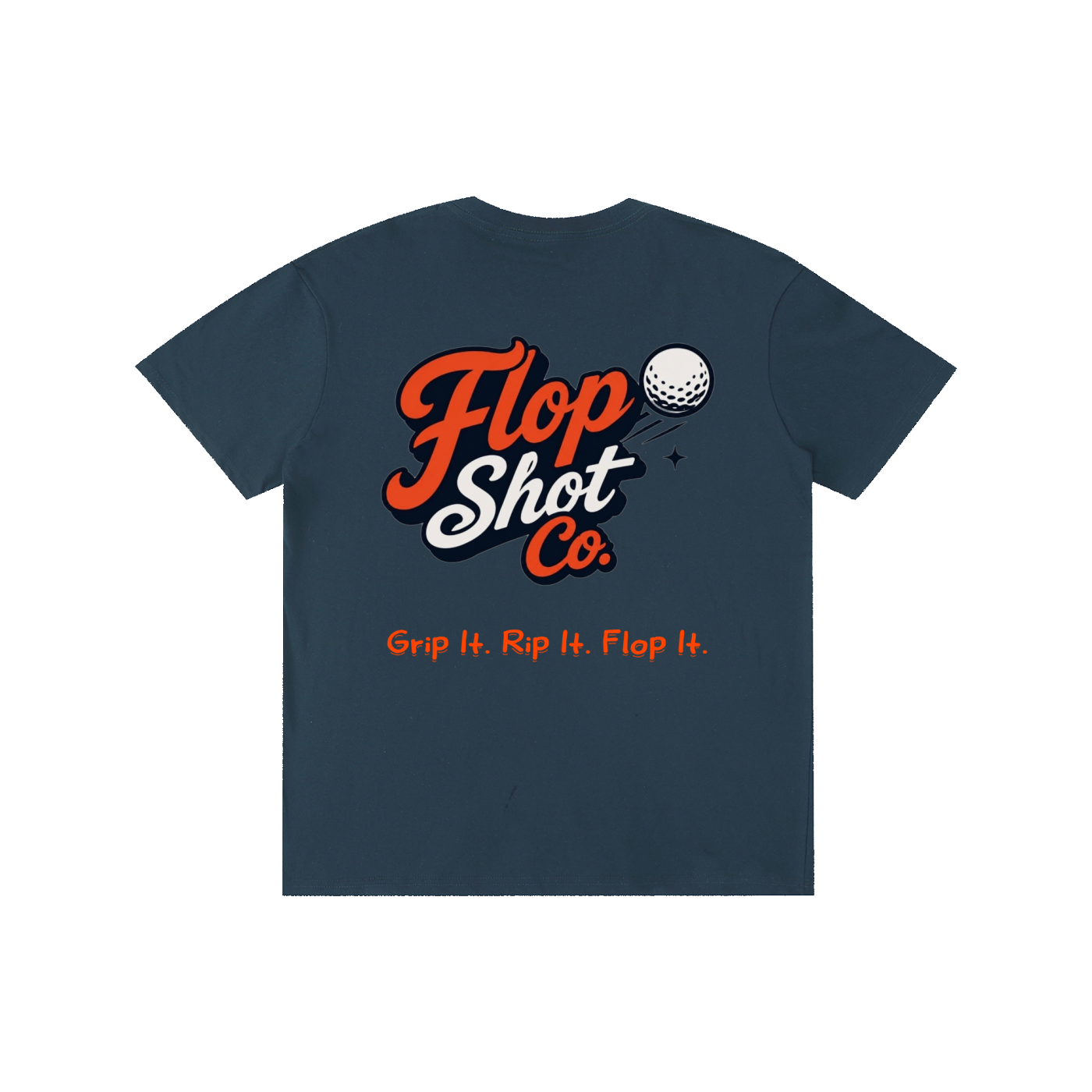 Classic Club Tee-Grip It. Rip It. Flop It.